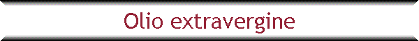 Olio extravergine